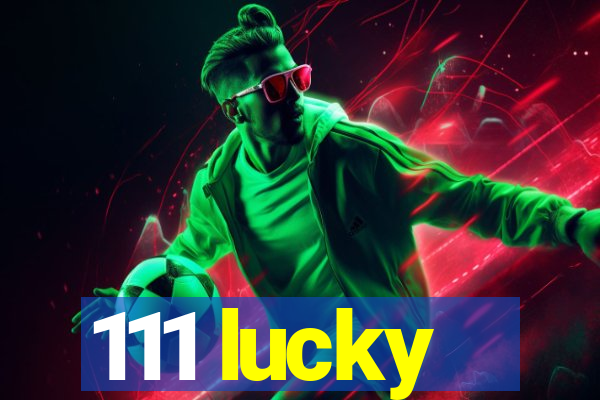 111 lucky